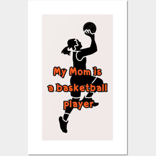 My mom is basketball player Posters and Art